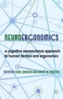 Neuroergonomics : A Cognitive Neuroscience Approach to Human Factors and Ergonomics - eBook
