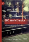 BBC World Service : Overseas Broadcasting, 1932-2018 - eBook