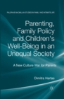 Parenting, Family Policy and Children's Well-Being in an Unequal Society : A New Culture War for Parents - eBook