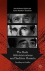 The Bush Administrations and Saddam Hussein : Deciding on Conflict - Book