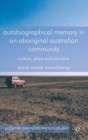 Autobiographical Memory in an Aboriginal Australian Community : Culture, Place and Narrative - eBook
