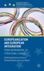Europeanization and European Integration : From Incremental to Structural Change - eBook