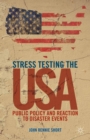 Stress Testing the USA : Public Policy and Reaction to Disaster Events - eBook