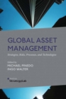 Global Asset Management : Strategies, Risks, Processes, and Technologies - eBook