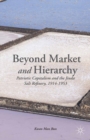 Beyond Market and Hierarchy : Patriotic Capitalism and the Jiuda Salt Refinery, 1914-1953 - eBook