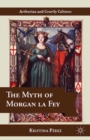 The Myth of Morgan la Fey - eBook