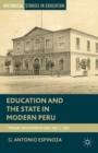 Education and the State in Modern Peru : Primary Schooling in Lima, 1821 - c. 1921 - eBook