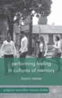 Performing Feeling in Cultures of Memory - eBook