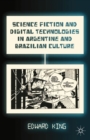 Science Fiction and Digital Technologies in Argentine and Brazilian Culture - eBook