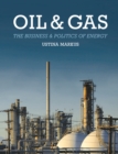Oil and Gas : The Business and Politics of Energy - eBook