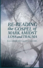 Re-reading the Gospel of Mark Amidst Loss and Trauma - eBook