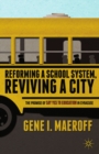 Reforming a School System, Reviving a City : The Promise of Say Yes to Education in Syracuse - eBook