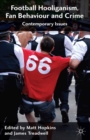 Football Hooliganism, Fan Behaviour and Crime : Contemporary Issues - eBook