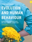 Evolution and Human Behaviour : Darwinian Perspectives on the Human Condition - eBook