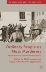 Ordinary People as Mass Murderers : Perpetrators in Comparative Perspectives - Book