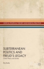 Subterranean Politics and Freud's Legacy : Critical Theory and Society - eBook