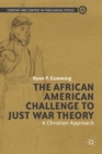 The African American Challenge to Just War Theory : A Christian Approach - eBook