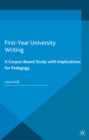 First-Year University Writing : A Corpus-Based Study with Implications for Pedagogy - eBook