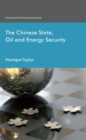 The Chinese State, Oil and Energy Security - eBook