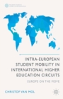 Intra-European Student Mobility in International Higher Education Circuits : Europe on the Move - eBook