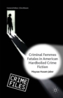 Criminal Femmes Fatales in American Hardboiled Crime Fiction - eBook
