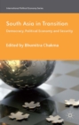 South Asia in Transition : Democracy, Political Economy and Security - eBook