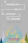 Introducing Sign Language Literature : Folklore and Creativity - Book
