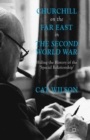 Churchill on the Far East in the Second World War : Hiding the History of the 'Special Relationship' - eBook