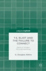 T.S. Eliot and the Failure to Connect : Satire on Modern Misunderstandings - eBook