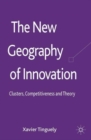 The New Geography of Innovation : Clusters, Competitiveness and Theory - Book