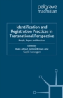 Identification and Registration Practices in Transnational Perspective : People, Papers and Practices - eBook