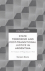 State Terrorism and Post-Transitional Justice in Argentina : An Analysis of Mega Cause I Trial - eBook