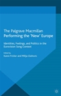 Performing the 'New' Europe : Identities, Feelings and Politics in the Eurovision Song Contest - eBook