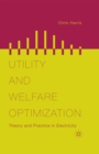 Utility and Welfare Optimization : Theory and Practice in Electricity - eBook