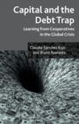 Capital and the Debt Trap : Learning from cooperatives in the global crisis - Book