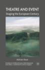 Theatre and Event : Staging the European Century - eBook