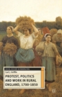 Protest, Politics and Work in Rural England, 1700-1850 - eBook