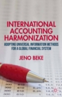 International Accounting Harmonization : Adopting Universal Information Methods for a Global Financial System - eBook