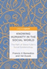 Knowing Humanity in the Social World : The Path of Steve Fuller's Social Epistemology - eBook