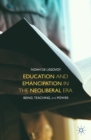 Education and Emancipation in the Neoliberal Era : Being, Teaching, and Power - eBook