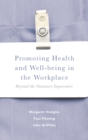 Promoting Health and Well-being in the Workplace : Beyond the Statutory Imperative - eBook