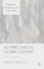 Au Pairs' Lives in Global Context : Sisters or Servants? - eBook