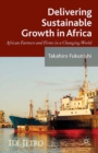 Delivering Sustainable Growth in Africa : African Farmers and Firms in a Changing World - eBook