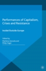 Performances of Capitalism, Crises and Resistance : Inside/Outside Europe - eBook