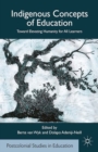 Indigenous Concepts of Education : Toward Elevating Humanity for All Learners - eBook