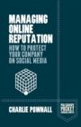 Managing Online Reputation : How to Protect Your Company on Social Media - eBook