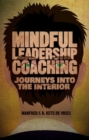 Mindful Leadership Coaching : Journeys into the Interior - Book