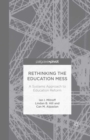 Rethinking the Education Mess: A Systems Approach to Education Reform - eBook
