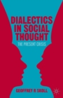 Dialectics in Social Thought : The Present Crisis - eBook