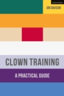 Clown Training : A Practical Guide - Book